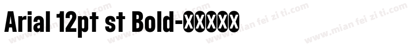 Arial 12pt st Bold字体转换